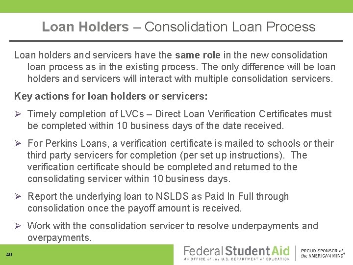 Loan Holders – Consolidation Loan Process Loan holders and servicers have the same role