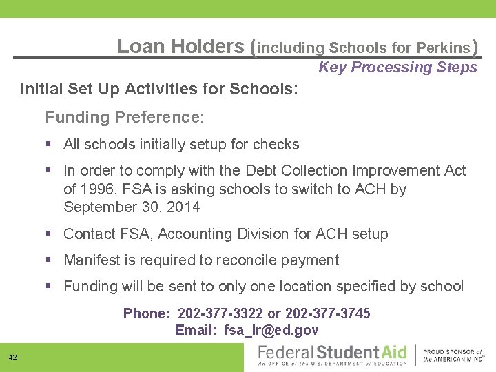 Loan Holders (including Schools for Perkins) Key Processing Steps Initial Set Up Activities for