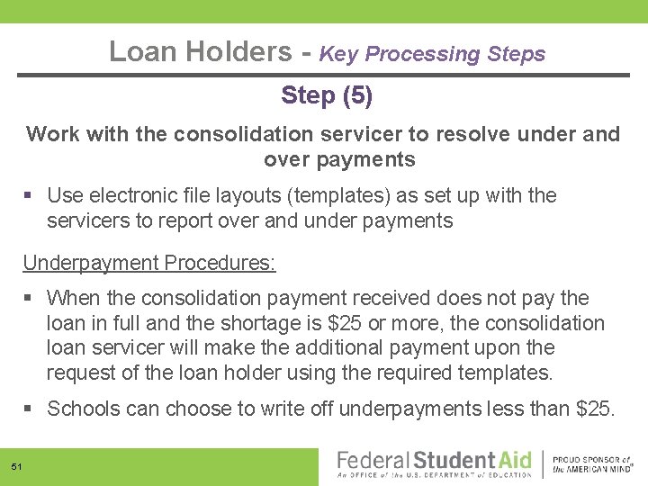 Loan Holders - Key Processing Steps Step (5) Work with the consolidation servicer to