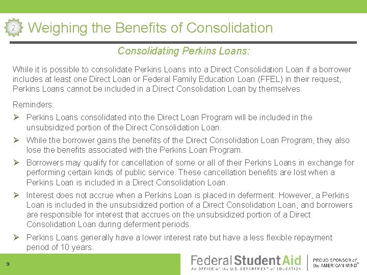 2 Weighing the Benefits of Consolidation Consolidating Perkins Loans: While it is possible to