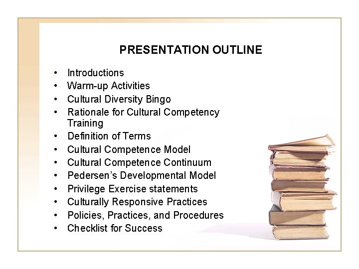 PRESENTATION OUTLINE • • • Introductions Warm-up Activities Cultural Diversity Bingo Rationale for Cultural
