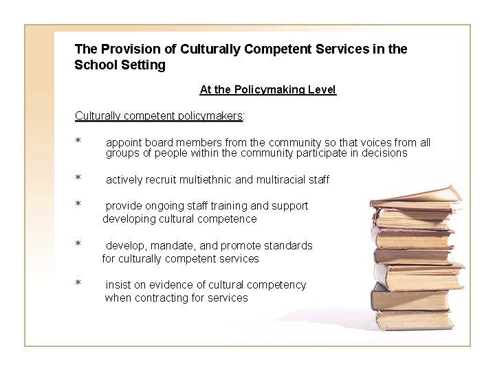 The Provision of Culturally Competent Services in the School Setting At the Policymaking Level