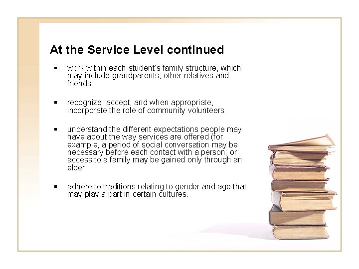 At the Service Level continued § work within each student’s family structure, which may