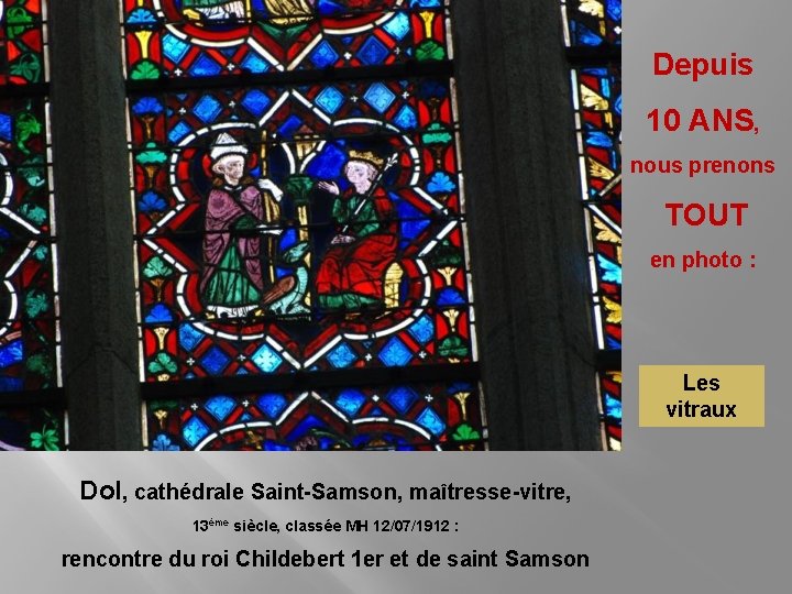 Depuis 10 ANS, nous prenons TOUT en photo : Les vitraux Dol, cathédrale Saint-Samson,