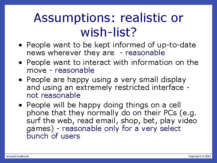 Assumptions: realistic or wish-list? • People want to be kept informed of up-to-date news