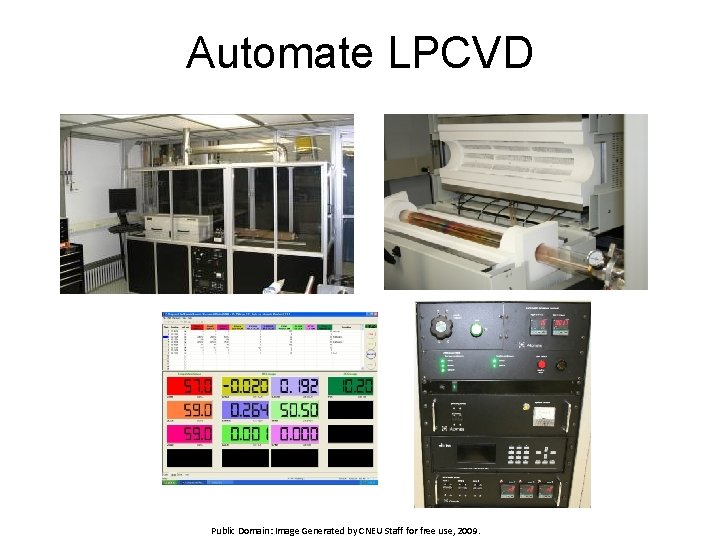 Automate LPCVD Public Domain: Image Generated by CNEU Staff for free use, 2009. 