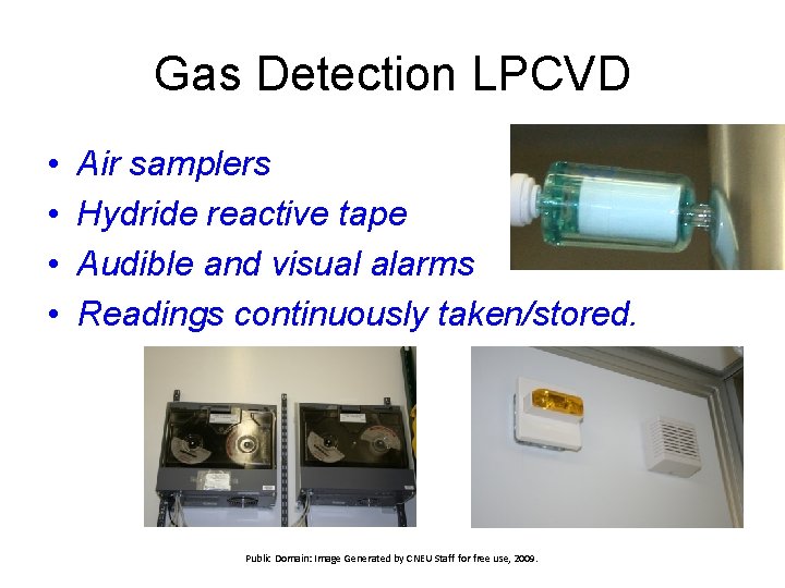 Gas Detection LPCVD • • Air samplers Hydride reactive tape Audible and visual alarms