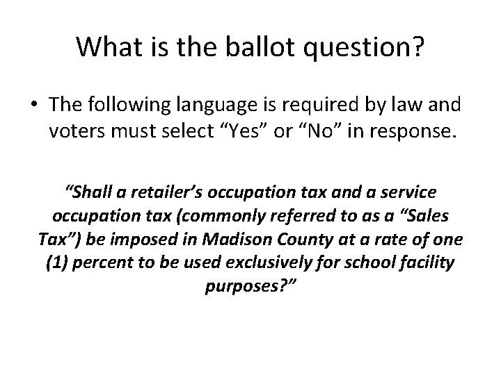 What is the ballot question? • The following language is required by law and