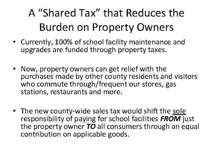 A “Shared Tax” that Reduces the Burden on Property Owners • Currently, 100% of