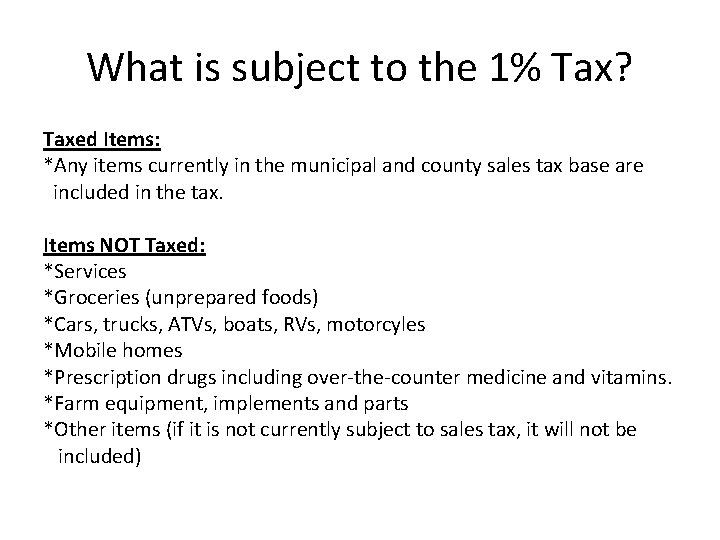 What is subject to the 1% Tax? Taxed Items: *Any items currently in the