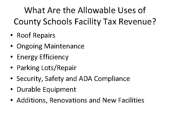What Are the Allowable Uses of County Schools Facility Tax Revenue? • • Roof