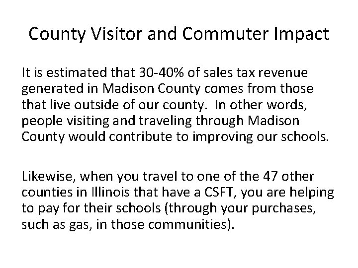 County Visitor and Commuter Impact It is estimated that 30 -40% of sales tax