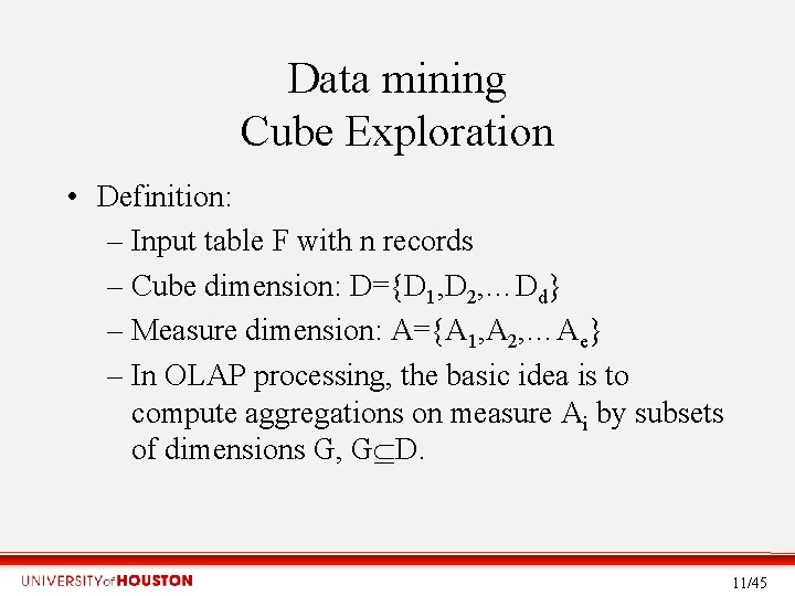 Data mining Cube Exploration • Definition: – Input table F with n records –