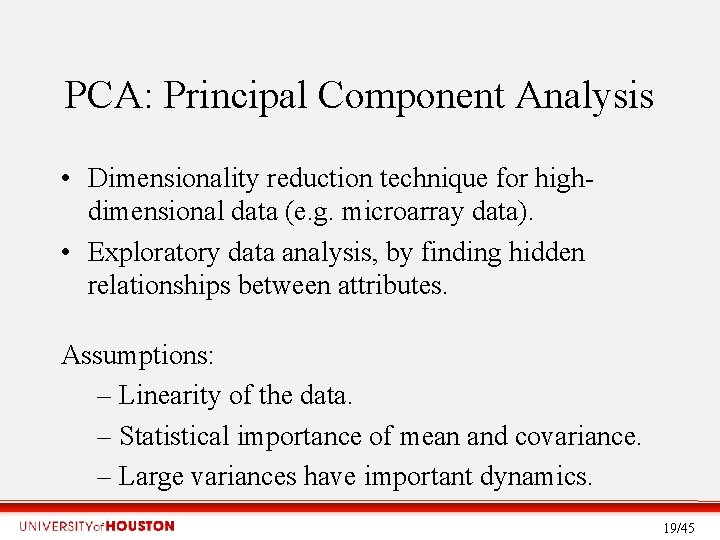 PCA: Principal Component Analysis • Dimensionality reduction technique for highdimensional data (e. g. microarray