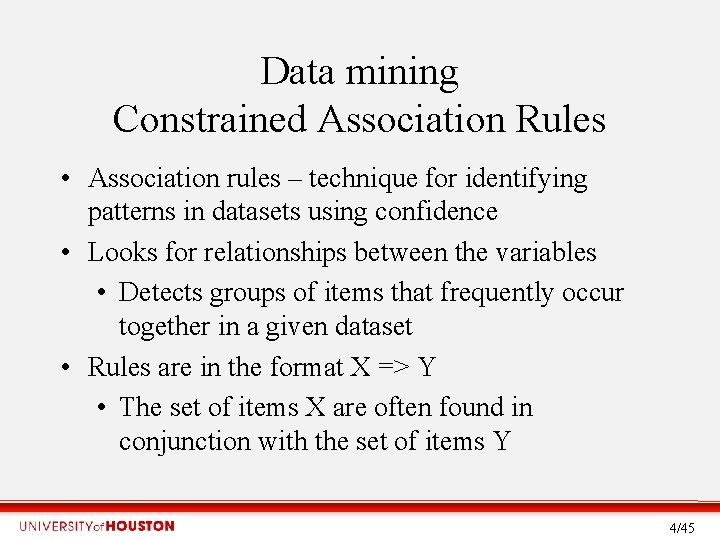 Data mining Constrained Association Rules • Association rules – technique for identifying patterns in