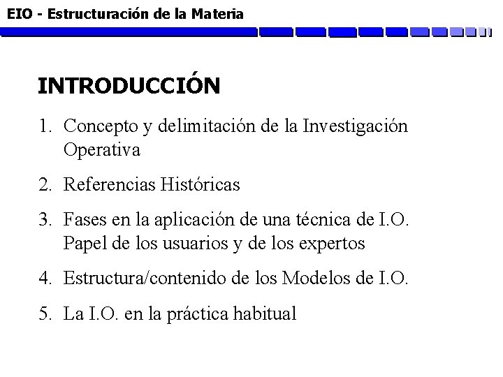 EIO - Estructuración de la Materia INTRODUCCIÓN 1. Concepto y delimitación de la Investigación