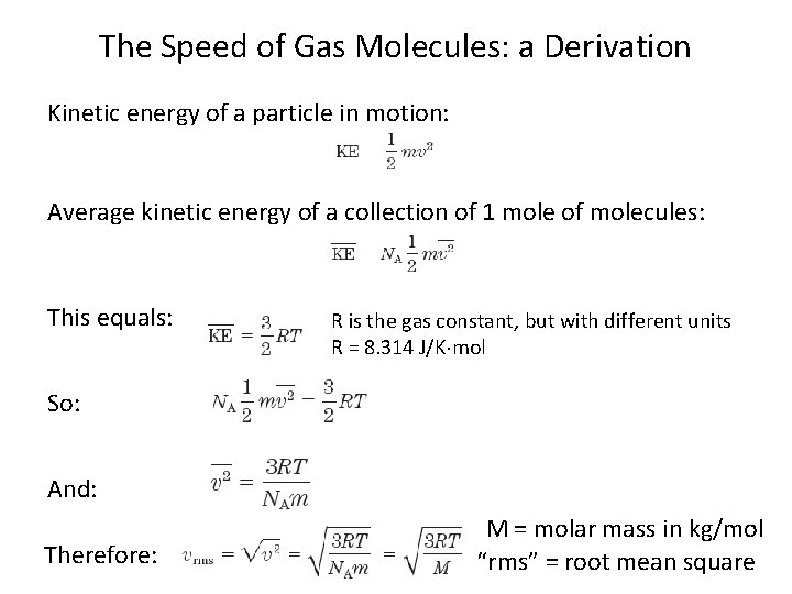 The Speed of Gas Molecules: a Derivation Kinetic energy of a particle in motion: The Speed of Gas Molecules: a Derivation Kinetic energy of a particle in motion: