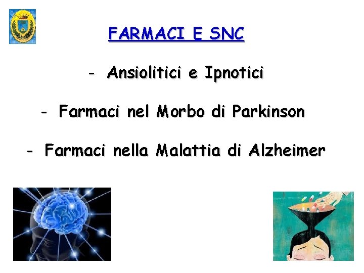 FARMACI E SNC - Ansiolitici e Ipnotici - Farmaci nel Morbo di Parkinson -