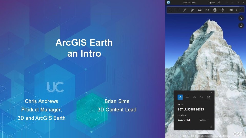 Arc. GIS Earth an Intro Chris Andrews Brian Sims Product Manager, 3 D Content