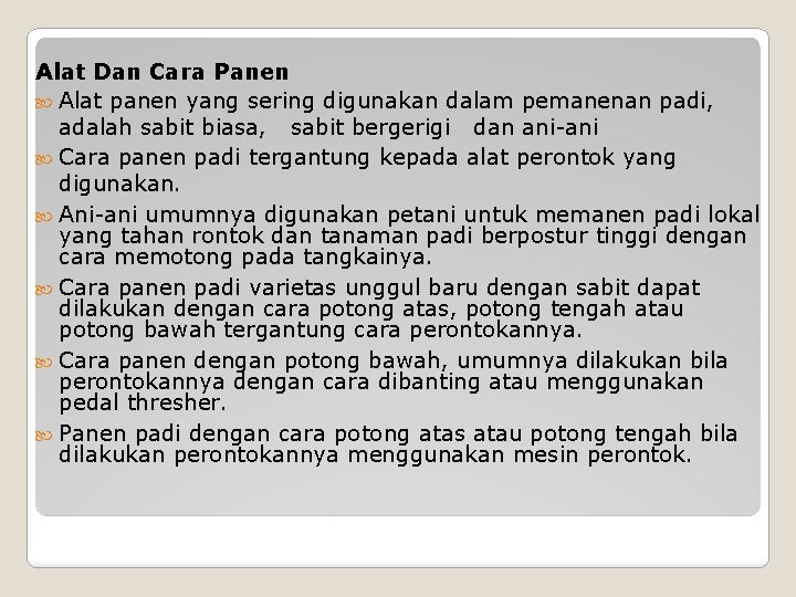 Alat Dan Cara Panen Alat panen yang sering digunakan dalam pemanenan padi, adalah sabit