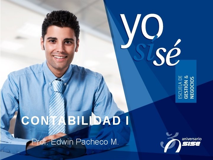 CONTABILIDAD I Prof. Edwin Pacheco M. 