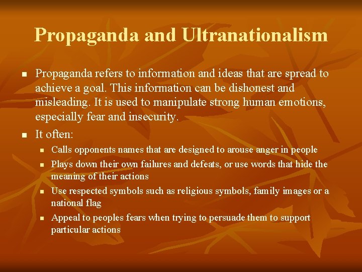 Propaganda and Ultranationalism n n Propaganda refers to information and ideas that are spread