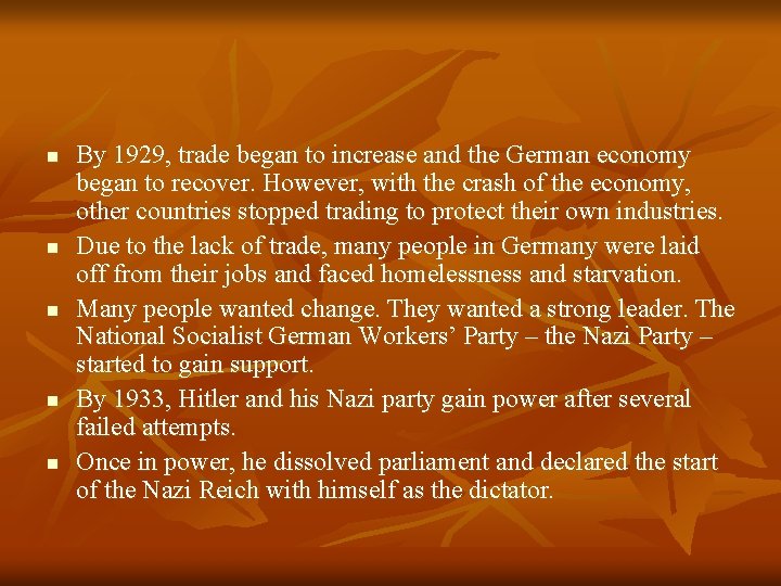 n n n By 1929, trade began to increase and the German economy began