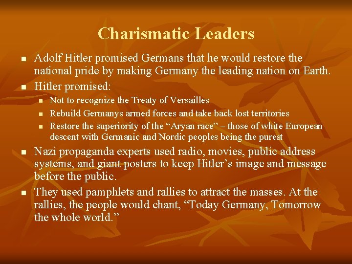 Charismatic Leaders n n Adolf Hitler promised Germans that he would restore the national