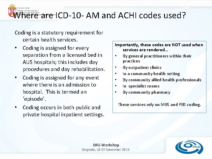 Where are ICD-10 - AM and ACHI codes used? Coding is a statutory requirement