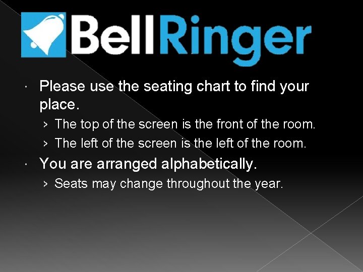  Please use the seating chart to find your place. › The top of