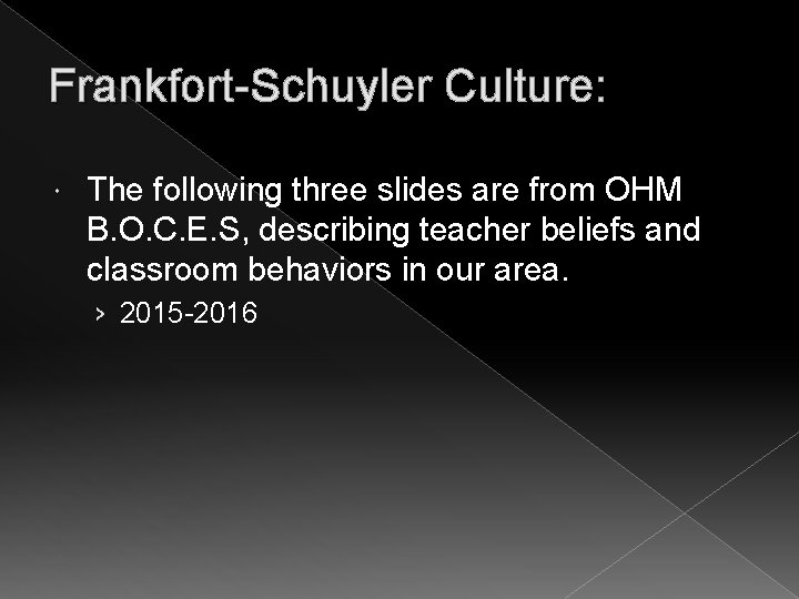 Frankfort-Schuyler Culture: The following three slides are from OHM B. O. C. E. S,