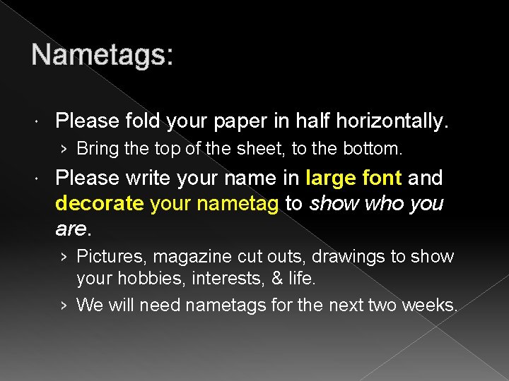 Nametags: Please fold your paper in half horizontally. › Bring the top of the