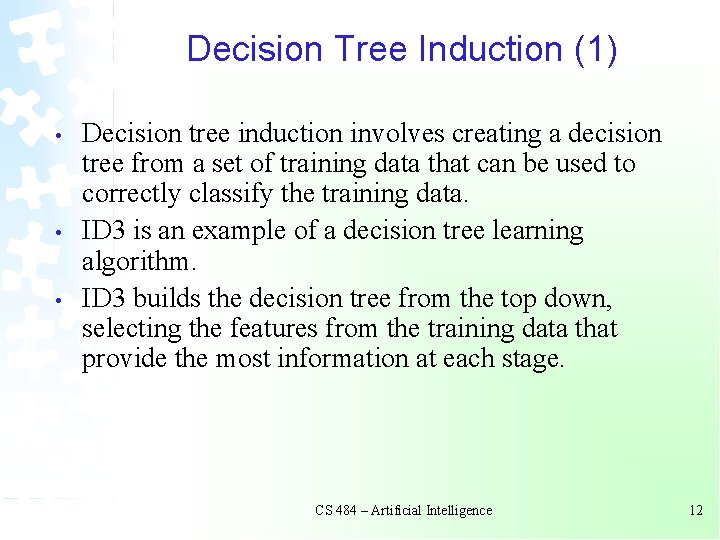 Decision Tree Induction (1) • • • Decision tree induction involves creating a decision