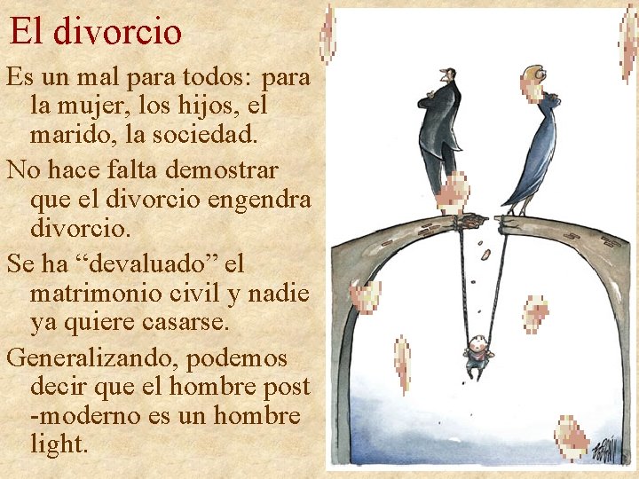 El divorcio Es un mal para todos: para la mujer, los hijos, el marido, El divorcio Es un mal para todos: para la mujer, los hijos, el marido,