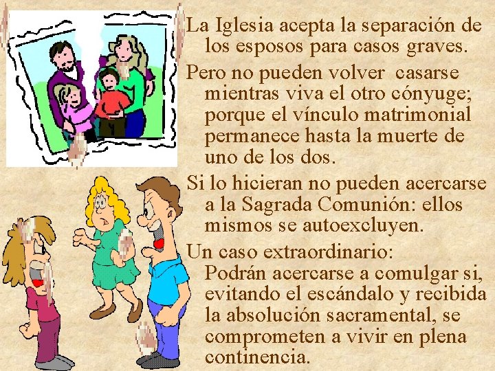 La Iglesia acepta la separación de los esposos para casos graves. Pero no pueden La Iglesia acepta la separación de los esposos para casos graves. Pero no pueden