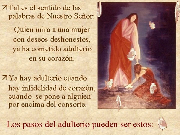 ä Tal es el sentido de las palabras de Nuestro Señor: Quien mira a ä Tal es el sentido de las palabras de Nuestro Señor: Quien mira a