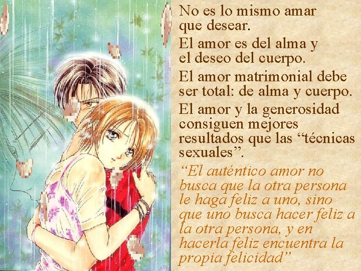 • No es lo mismo amar que desear. • El amor es del • No es lo mismo amar que desear. • El amor es del