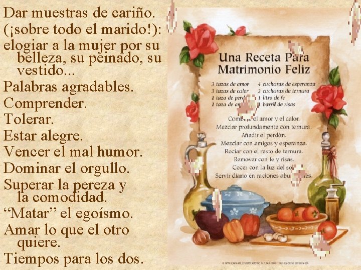 Dar muestras de cariño. (¡sobre todo el marido!): elogiar a la mujer por su Dar muestras de cariño. (¡sobre todo el marido!): elogiar a la mujer por su