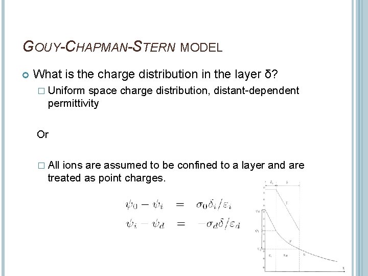 GOUY-CHAPMAN-STERN MODEL What is the charge distribution in the layer δ? � Uniform space