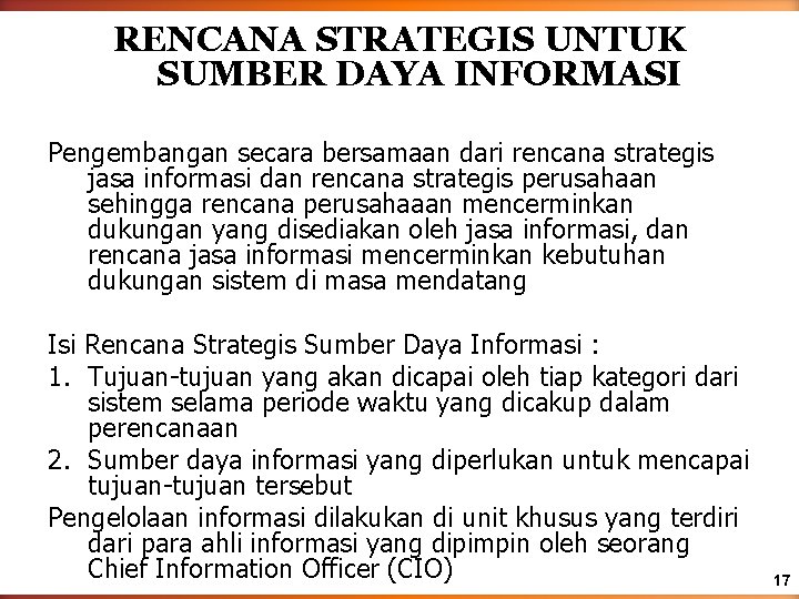 RENCANA STRATEGIS UNTUK SUMBER DAYA INFORMASI Pengembangan secara bersamaan dari rencana strategis jasa informasi