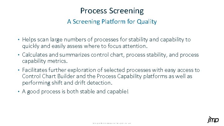 Process Screening A Screening Platform for Quality Helps scan large numbers of processes for