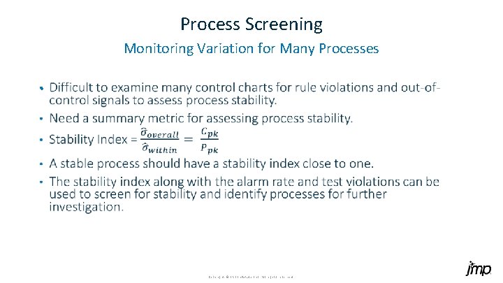 Process Screening Monitoring Variation for Many Processes • Copyright © SAS Inst itute Inc.