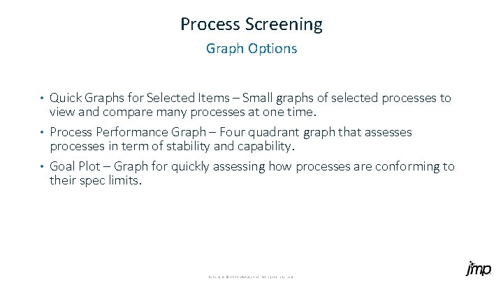 Process Screening Graph Options Quick Graphs for Selected Items – Small graphs of selected