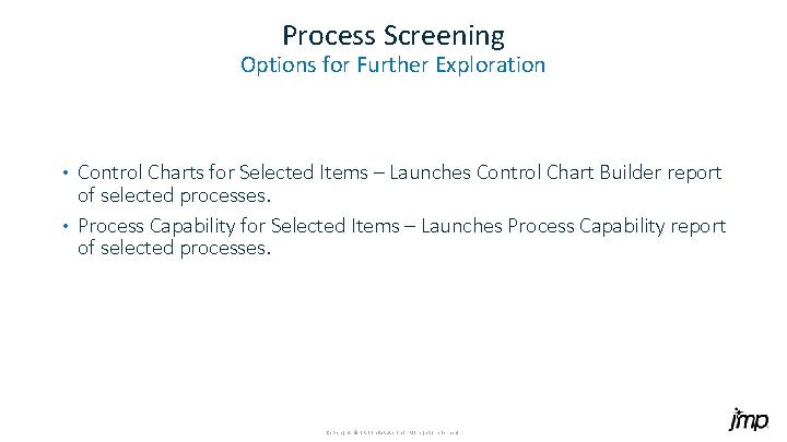 Process Screening Options for Further Exploration Control Charts for Selected Items – Launches Control