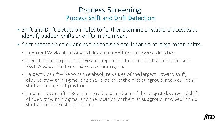Process Screening Process Shift and Drift Detection helps to further examine unstable processes to