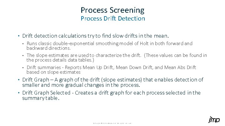 Process Screening Process Drift Detection • Drift detection calculations try to find slow drifts