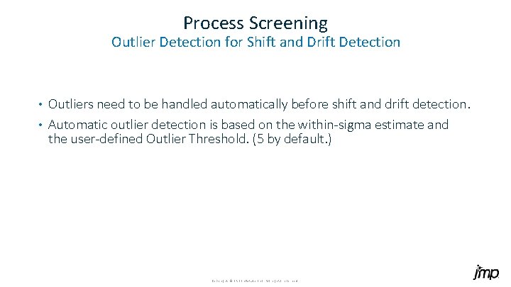Process Screening Outlier Detection for Shift and Drift Detection Outliers need to be handled