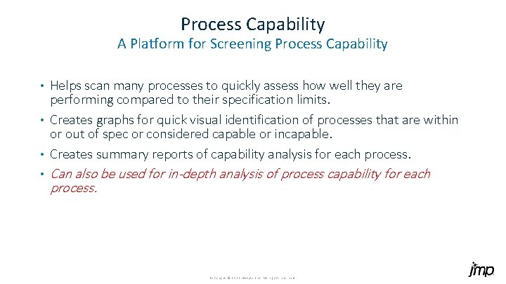Process Capability A Platform for Screening Process Capability Helps scan many processes to quickly
