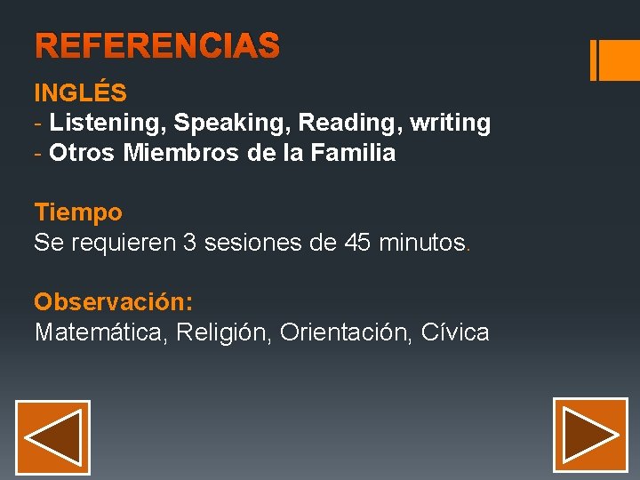 REFERENCIAS INGLÉS - Listening, Speaking, Reading, writing - Otros Miembros de la Familia Tiempo