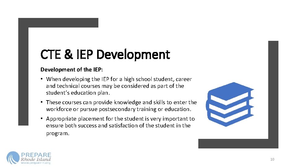 CTE & IEP Development of the IEP: • When developing the IEP for a CTE & IEP Development of the IEP: • When developing the IEP for a